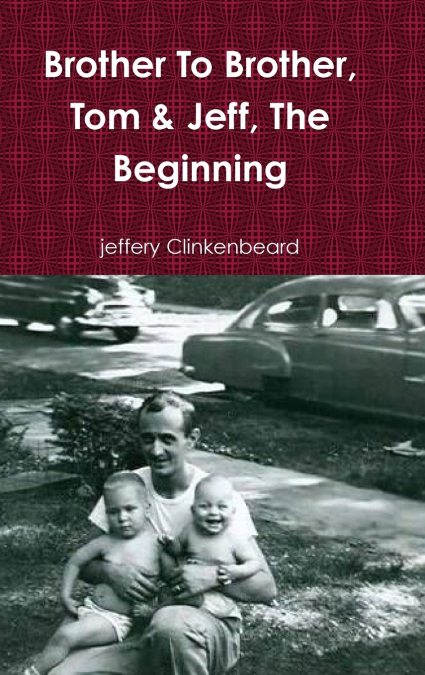 Brother To Brother, Tom & Jeff, The Beginning