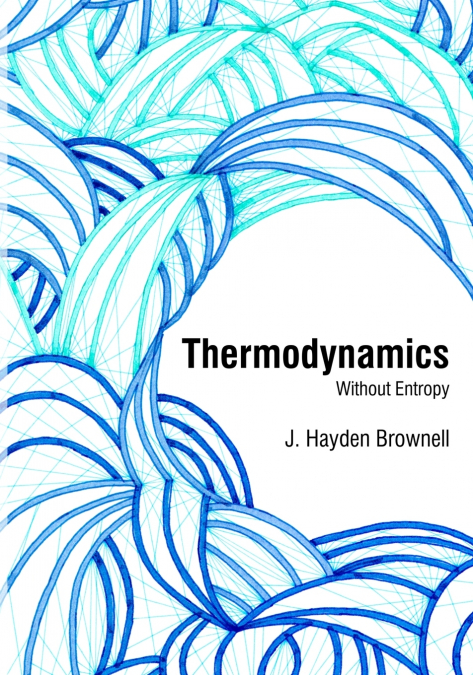 Thermodynamics Without Entropy