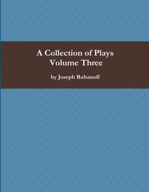 A Collection of Plays - Volume Three