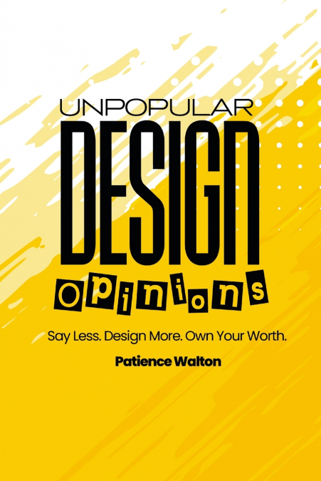 Unpopular Design Opinions