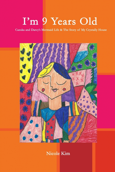 I’m 9 Years Old - Cazuka and Darcy’s Mermaid Life & The Story of My Crystally House