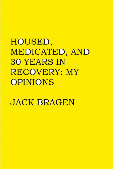 Housed, Medicated, and 30 Years in Recovery