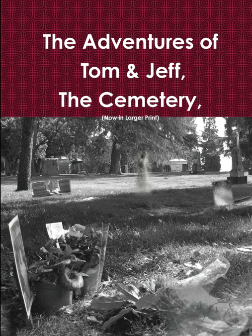 The Adventures of Tom & Jeff, The Cemetery