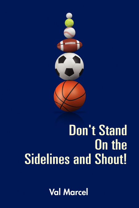 Don’t Stand On the Sidelines and Shout!
