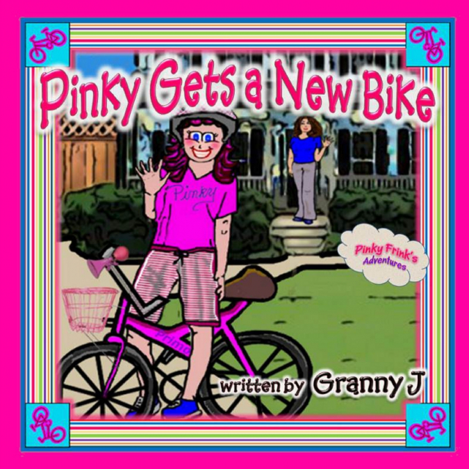 Pinky Gets a New Bike - Pinky Frink’s Adventures
