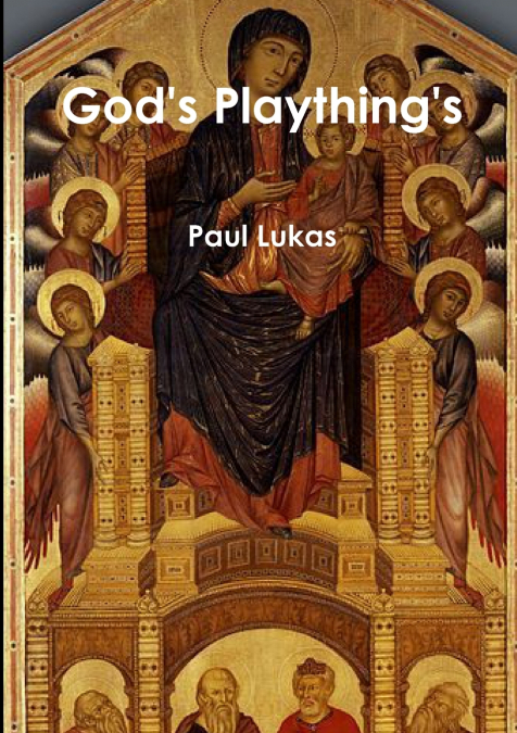 God’s Playthings