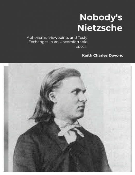 Nobody’s Nietzsche