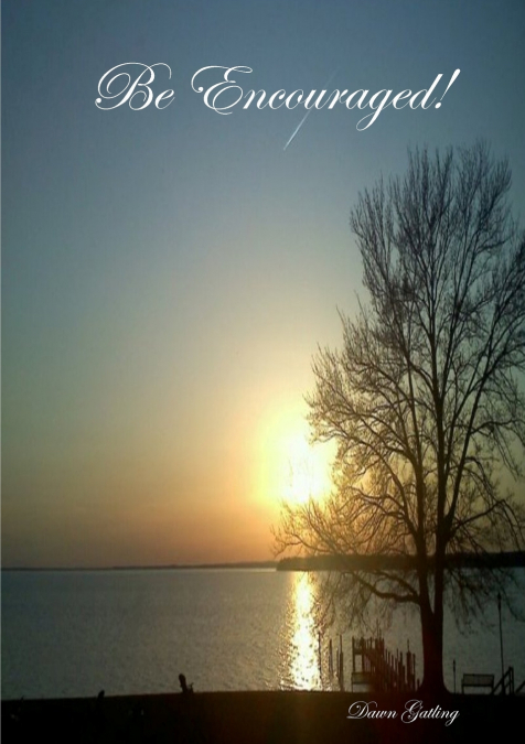 Be Encouraged!