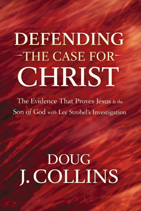 Defending the Case for Christ