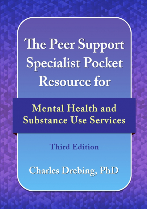 The Peer Support Specialist Pocket Resource for Mental Health and Substance Use Services