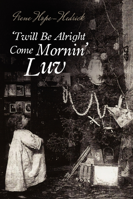 ’Twill Be All Right Come Mornin’, Luv