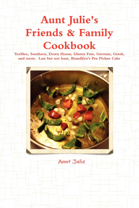 Julie’s Friends & Family Cookbook