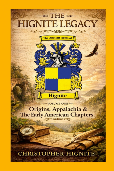 THE HIGNITE LEGACY Volume One