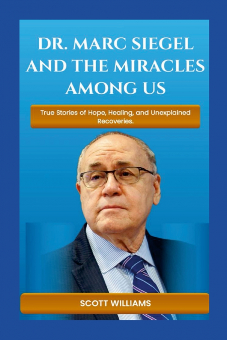 Dr. Marc Siegel and The Miracles Among US