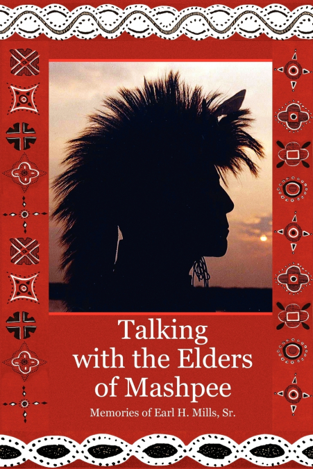 Talking With The Elders of Mashpee Memories of Earl H. Mills, Sr.