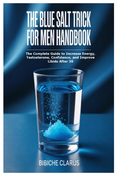 The Blue Salt Trick For Men Handbook