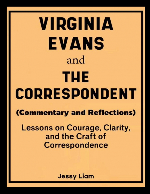 Virginia Evans and The Correspondent (Commentary and Reflections)
