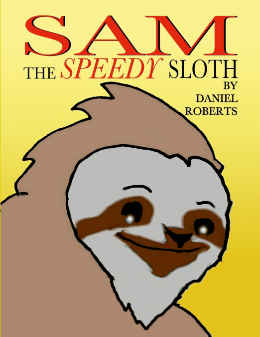 Sam the Speedy Sloth