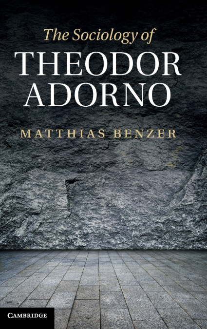 The Sociology of Theodor Adorno