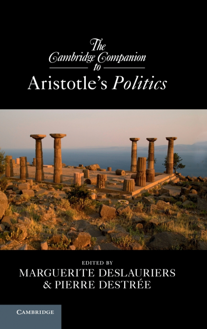 The Cambridge Companion to Aristotle’s Politics