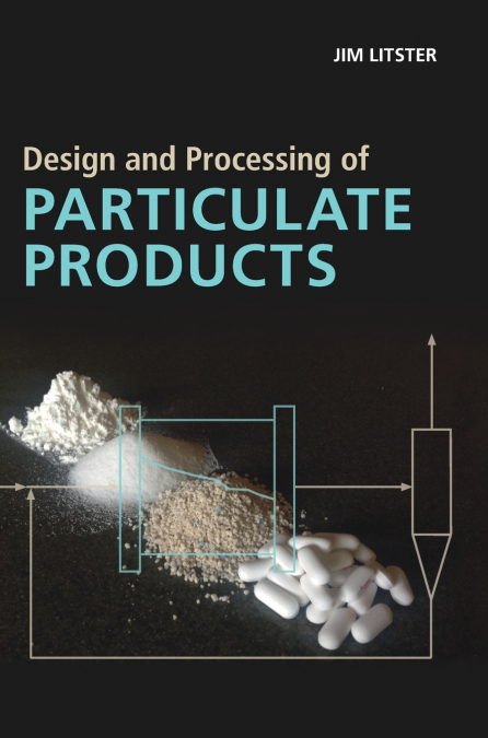 Design and Processing of Particulate Products