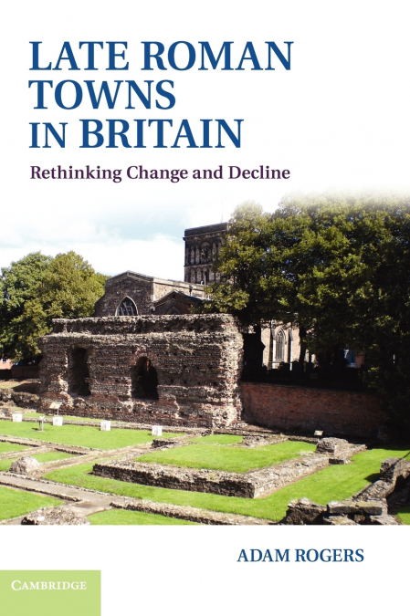 Late Roman Towns in Britain
