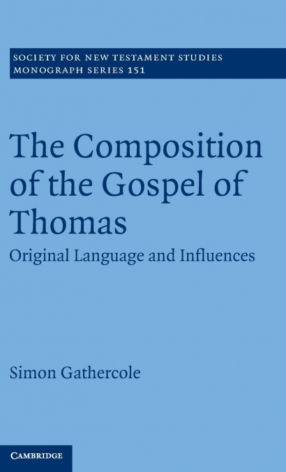 The Composition of the Gospel of Thomas