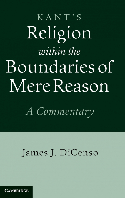 Kant’s Religion within the Boundaries of Mere Reason
