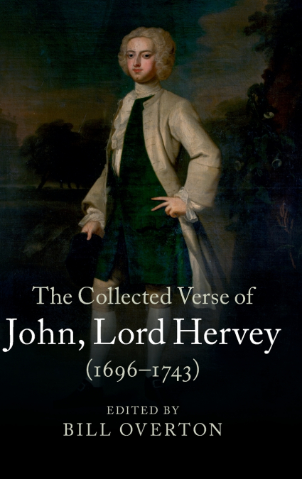 The Collected Verse of John, Lord Hervey (1696-1743)