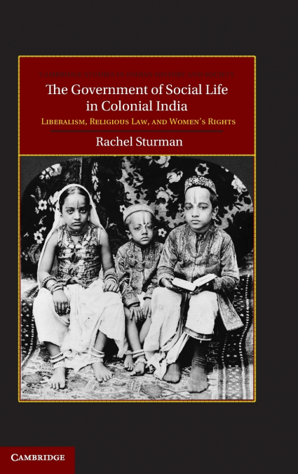 The Government of Social Life in Colonial India