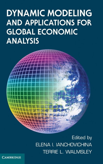 Dynamic Modeling and Applications for Global Economic Analysis