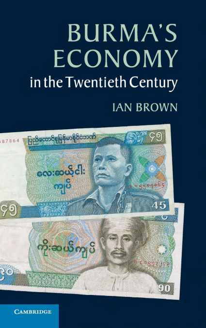 Burma’s Economy in the Twentieth Century