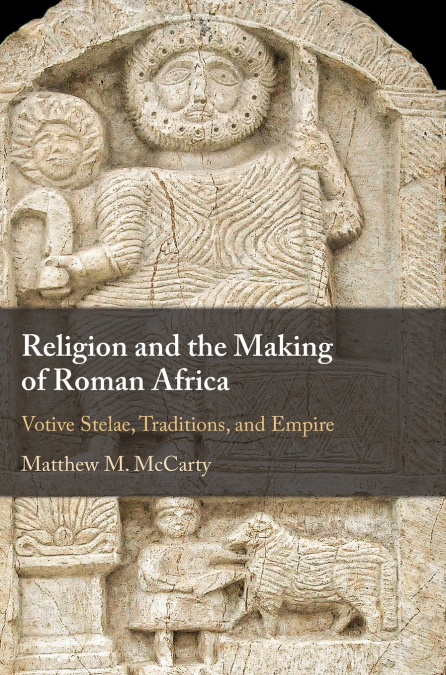 Religion and the Making of Roman Africa