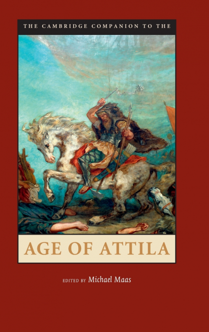 The Cambridge Companion to the Age of Attila