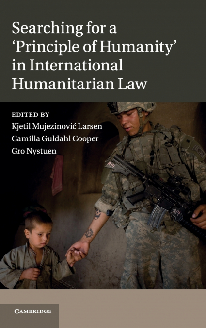 Searching for a ’Principle of Humanity’ in International Humanitarian Law