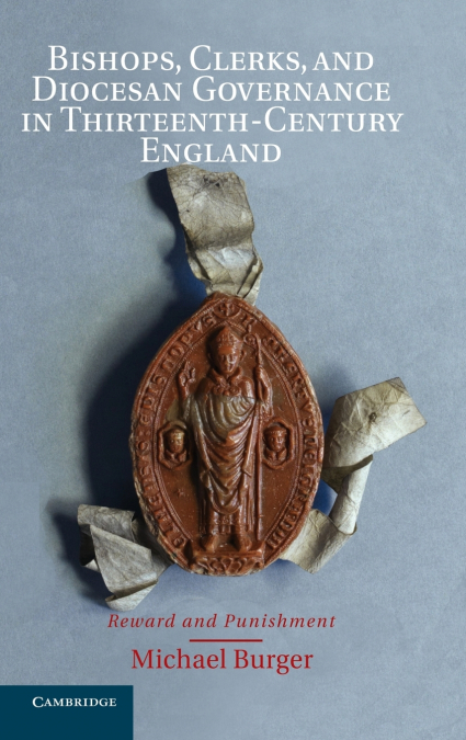 Bishops, Clerks, and Diocesan Governance in Thirteenth-Century England