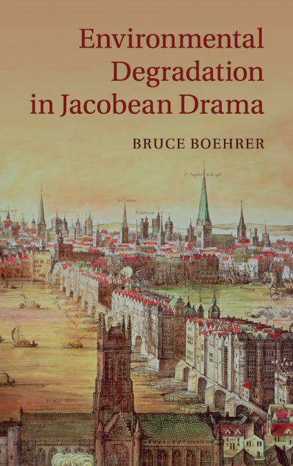 Environmental Degradation in Jacobean Drama