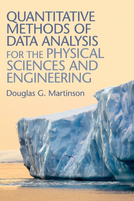 Quantitative Methods of Data Analysis for the Physical Sciences and             Engineering