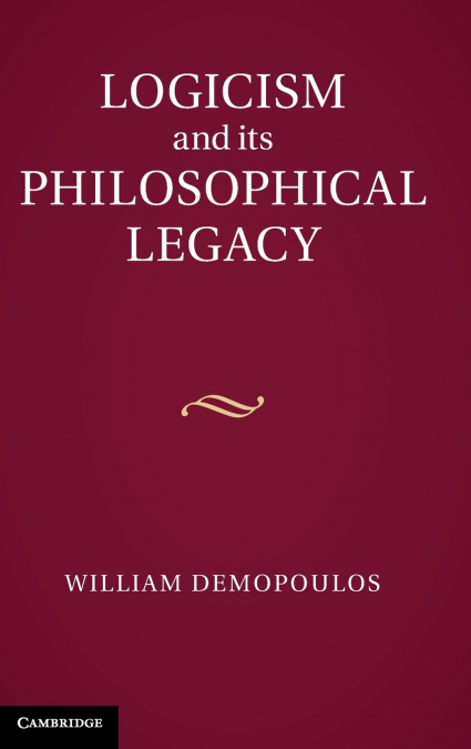 Logicism and its Philosophical Legacy