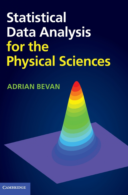 Statistical Data Analysis for the Physical Sciences