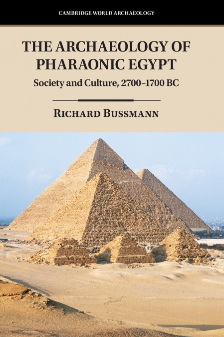 The Archaeology of Pharaonic Egypt