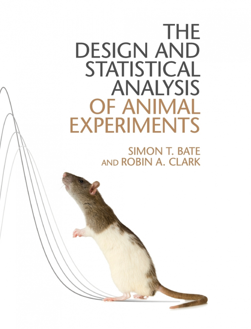 The Design and Statistical Analysis of Animal Experiments