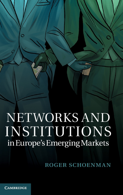 Networks and Institutions in Europe’s Emerging Markets