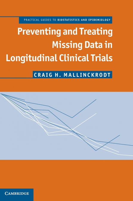 Preventing and Treating Missing Data in Longitudinal Clinical Trials