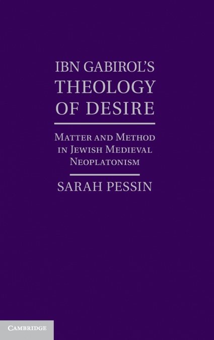 Ibn Gabirol’s Theology of Desire