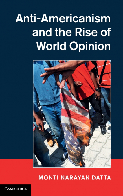 Anti-Americanism and the Rise of World Opinion