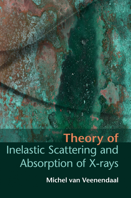 Theory of Inelastic Scattering and Absorption of X-rays
