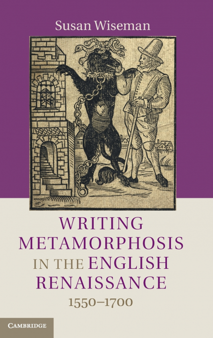 Writing Metamorphosis in the English Renaissance