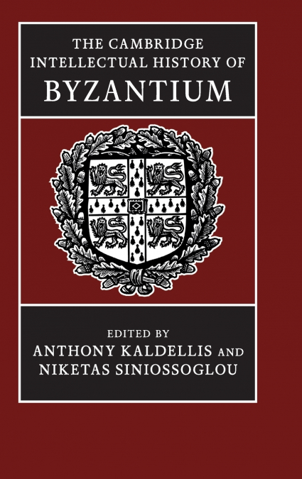 The Cambridge Intellectual History of             Byzantium