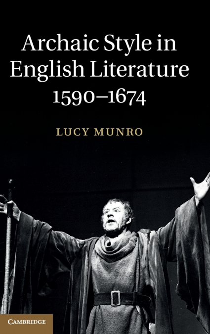 Archaic Style in English Literature, 1590-1674